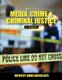 Media, Crime, and Criminal Justice - A Reader (Paperback): James Buccellato