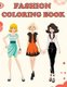 Fashion Coloring Book - Beautiful Fashion Designs, Fun Color Pages For Girls & Kids, Beauty Fashion Style & Design, Girls &...