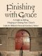 Finishing with Grace - A Guide to Selling, Merging, or Closing Your Church (Paperback): Linda M. Hilliard, Reverend Gretchen J....