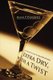Extra Dry, with a Twist - An Insider's Guide to Bartending (Hardcover): Shaun P. Daugherty