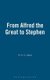 From Alfred the Great to Stephen (Hardcover): R.H.C. Davis
