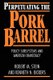 Perpetuating the Pork Barrel - Policy Subsystems and American Democracy (Paperback, Revised): Robert M. Stein, Kenneth N....