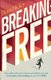 Breaking Free (Paperback): Denis C. Hickey