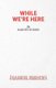 While We're Here (Paperback): Barney Norris