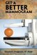 Get a Better Mammogram - A Smart Woman's Guide to a More Understandable-And More Comfortable-Mammogram Experience...