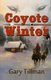 Coyote Winter (Paperback): Gary Tillman