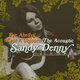 I've Always Kept a Unicorn (The Acoustic Sandy Denny) (CD): Sandy Denny