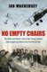 No Empty Chairs - The Short and Heroic Lives of the Young Aviators Who Fought and Died in the First World War (Hardcover): Ian...