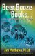 Beer, Booze and Books... a sober look at higher education (Paperback): Jim Matthews M Ed