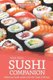 Your Ideal Sushi Companion - Delicious Sushi Made with the Taste of Home (Paperback): Heston Brown