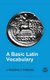 Basic Latin Vocabulary (Paperback, New edition): John Wilson, Clive Parsons