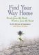 Find Your Way Home - Words from the Street, Wisdom from the Heart (Paperback): Women of Magdalene