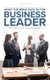What the Bible Says to the Business Leader - The Business Leader's Personal Handbook (Hardcover): Leadership Ministries...