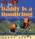 Daddy is a Doodlebug (Hardcover): Bruce Degen