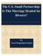 The U.S.-Saudi Partnership - Is This Marriage Headed for Divorce? (Paperback): Naval Postgraduate School