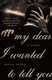 My Dear I Wanted to Tell You (Paperback): Louisa Young