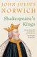 Shakespeare's Kings (Paperback): John Julius Norwich