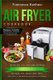Air Fryer Cookbook - Quick and Easy Low Carb Air Fryer Vegetarian Recipes to Bake, Fry, Roast and Grill (Paperback): Francesca...