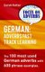German - Adverbs Fast Track Learning.: The 100 most used German adverbs with 600 phrase examples. (Paperback): Sarah Retter