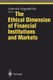 The Ethical Dimension of Financial Institutions and Markets (Paperback, Softcover reprint of the original 1st ed. 1995):...