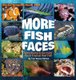 More Fish Faces - More Photos and Fun Facts about Tropical Reef Fish (Hardcover): Tam Warner Minton