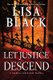 Let Justice Descend (Hardcover): Lisa Black