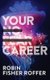 Your No Fear Career (Paperback, 2nd ed.): Robin Fisher Roffer