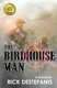 The Birdhouse Man - A Vietnam War Veteran's Story (Paperback): Rick Destefanis