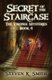 Secret of the Staircase (Paperback): Steven K. Smith