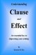 Understanding CLAUSE AND EFFECT - An essential key to improving your writing (Paperback): Suzanne R. Roy