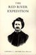Red River Expedition (dominion of Canada 1870) 2004 (Hardcover): G. L. Huyshe