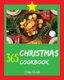 Christmas Cookbook 365 - Enjoy Your Cozy Christmas Holiday with 365 Christmas Recipes! [book 1] (Paperback): Chloe Webb