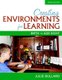 Creating Environments for Learning - Birth to Age Eight (Paperback, 3rd edition): Julie Bullard