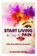 Start Living and Stop the Pain - Why does LIFE hurt so much? (Paperback): Kristine Hester