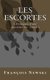 Les escortes - Chroniques d'une troisieme ie sexuelle (French, Paperback): Francois Newski
