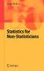 Statistics for Non-Statisticians (Hardcover, 2011 Ed.): Birger Madsen