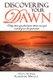 Discovering Your Dawn - Only When You Find Your Dawn Can You Unlock Your True Potential (Paperback): Katherine Miracle