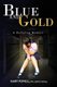 Blue and Gold - A Bullying Memoir (Paperback): Mary Powell Phd