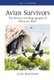 Avian survivors - The History and Biogeography of Palearctic Birds (Hardcover): Clive Finlayson