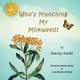 Who's Munching My Milkweed? (Paperback): Smoky Zeidel