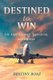 Destined to Win - Life After Breakup, Separation, and Divorce (Paperback): Destiny Boaz