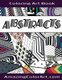 Abstracts - Coloring Art Book - Coloring Book for Adults Featuring Abstract Designs and Geometric Patterns (Amazing Color Art)...