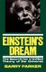 Einstein's Dream - The Search For A Unified Theory Of The Universe (Paperback): Barry Parker