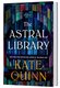 The Astral Library (Hardcover): Kate Quinn