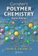 Carraher's Polymer Chemistry (Hardcover, 8th Revised edition): Charles E. Carraher