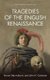 Tragedies of the English Renaissance - An Introduction (Hardcover): Goran Stanivukovic, John H Cameron