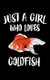Just A Girl Who Loves Goldfish - Animal Nature Collection (Paperback): Marko Marcus