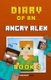 Diary of an Angry Alex - Book 4 [An Unofficial Minecraft Book] (Paperback): Crafty Nichole