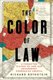 The Color of Law - A Forgotten History of How Our Government Segregated America (Hardcover): Richard Rothstein