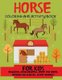 Horse Coloring and Activity Book for Kids - Mazes, Coloring, Dot to Dot, Word Search, and More!, Kids 4-8, 8-12 (Paperback):...